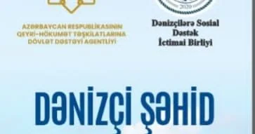 “Dənizçilərə Sosial Dəstək” İctimai Birliyi “Dənizçi şəhid ailələri ilə iş” adlı layihəyə start verdi