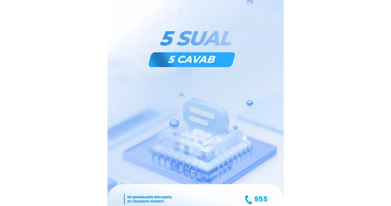 Su təchizatına aid növbəti 5 VACİB SUALIN 5 CAVABI KONKRET