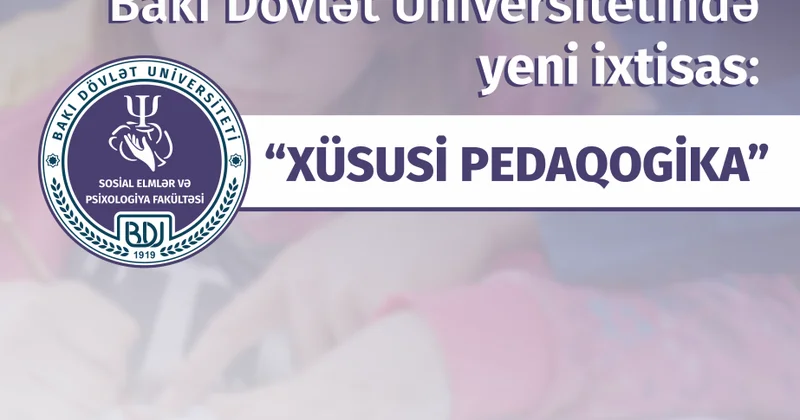 BDU da yeni ixtisas: Xüsusi pedaqogika