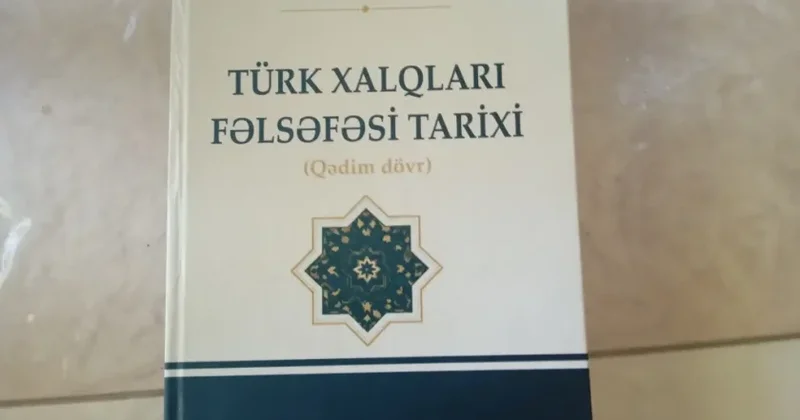 Faiq Ələkbərlinin “Türk xalqları fəlsəfəsi tarixi (qədim dövr)” kitabı nəşr olunub