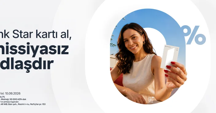 Birbank Star kartını indi sifariş edin, nağdlaşdırmanı komissiyasız edin