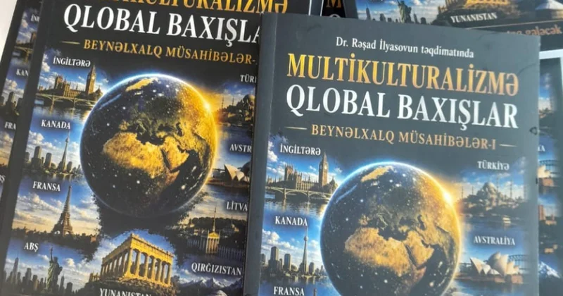“Multikulturalizmə qlobal baxışlar Beynəlxalq müsahibələr 1” kitabı nəşr olunub