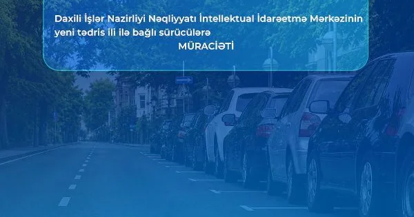 Nəqliyyatı İntellektual İdarəetmə Mərkəzinin yeni tədris ili ilə bağlı müraciəti