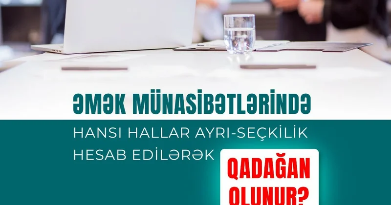 İşçini cinsinə, dininə, dilinə görə işdən çıxarmaq olmaz NAZİRLİK