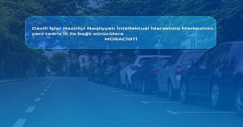 NİİM yeni tədris ili ilə bağlı sürücülərə müraciət edib