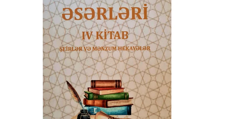 Azər Buzovnalının 155 illik yubileyi münasibətilə əsərlərinin dördüncü cildi çap olunub