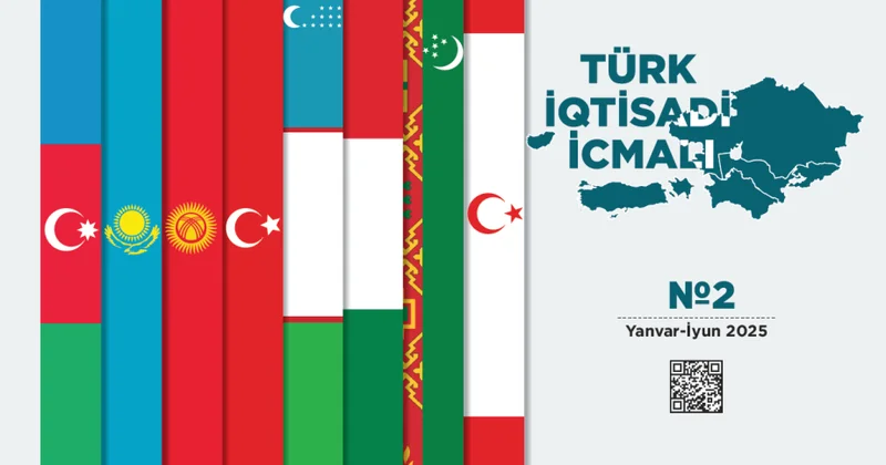 Birinci yarımildə Türk Dövlətləri Təşkilatının ÜDM i 1 trilyon dolları ötüb