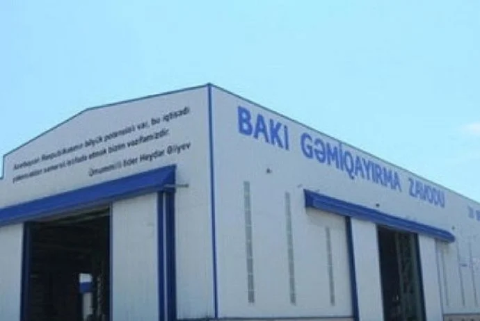 Bakı Gəmiqayırma Zavoduna yazılan protokola bu tarixdə baxılacaq