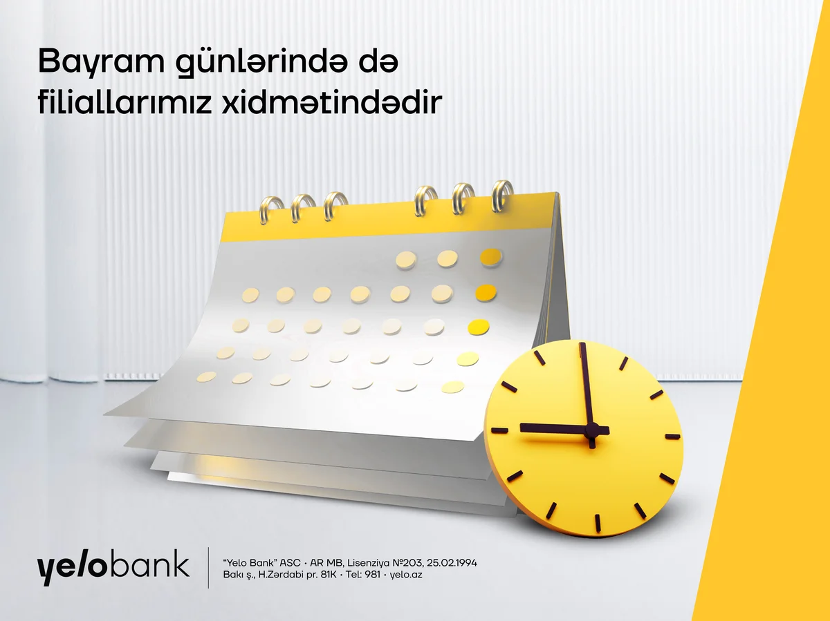 Bayram günləri Yelo Bank filialları xidmətinizdə olacaq Azərbaycanda özəl xəbərlər, araşdırmalar, təhlillər və müsahibələrin tək ünvanı