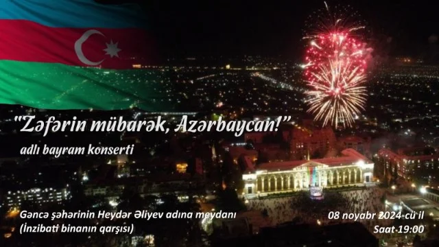 Gəncədə Zəfərin mübarək, Azərbaycan! adlı möhtəşəm konsert proqramı təşkil olunacaq