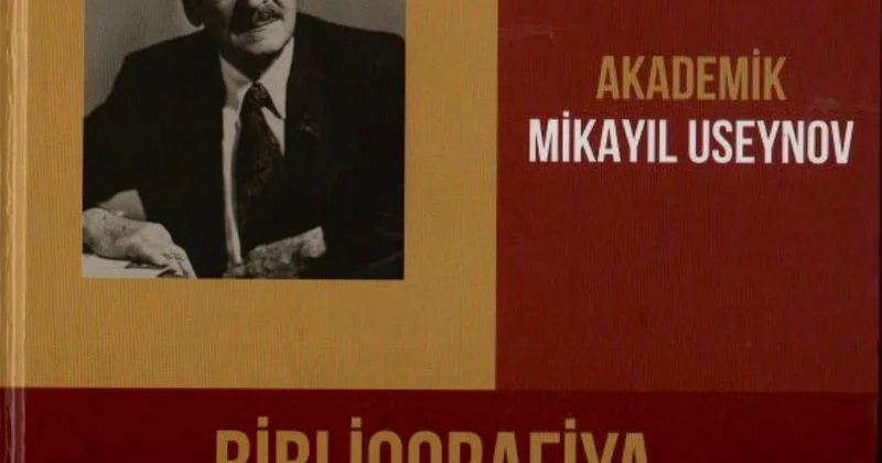 К 120 летию со дня рождения опубликована библиография академика Микаила Усейнова