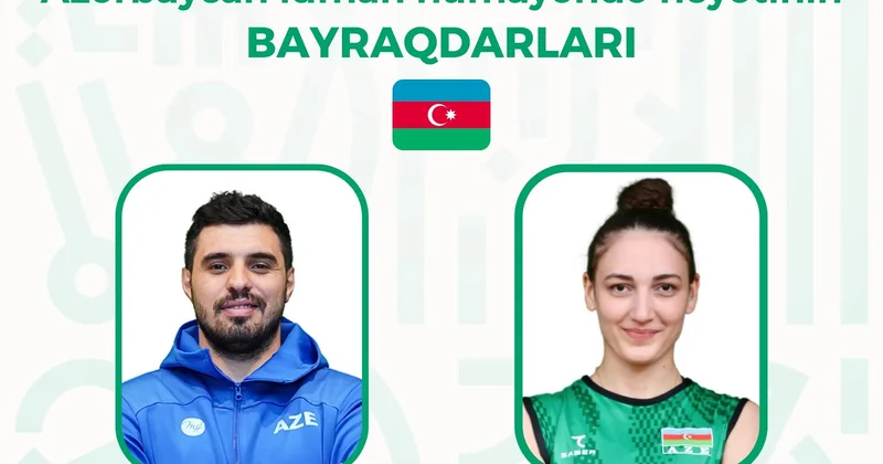 Bayraqdarlarımız Dadaş və Nilufər olacaq