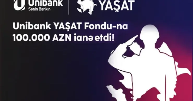 Unibank “YAŞAT” Fonduna 100 000 manat ianə edib