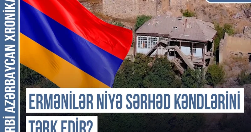 Qərbi Azərbaycan Xronikası: Ermənistan azərbaycanlıların qayıdışına hazırlaşır?