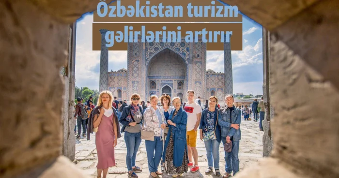 Özbəkistan turizm gəlirlərini artırır