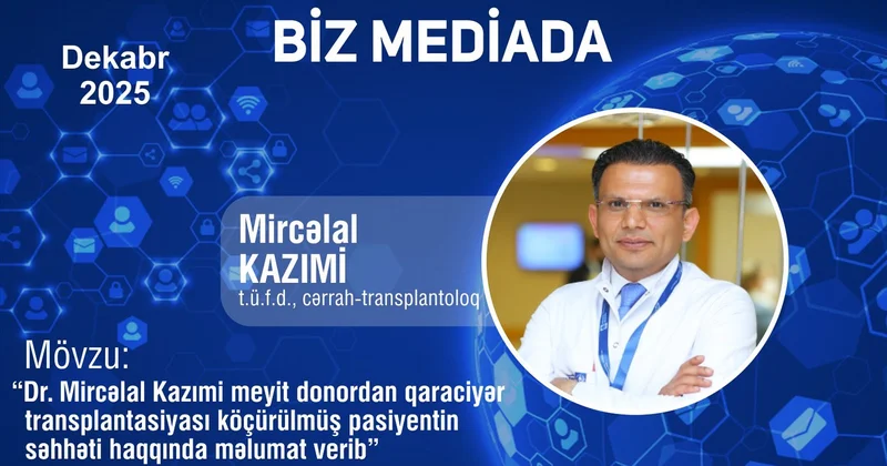 Meyit donordan qaraciyər transplantasiyası köçürülmüş pasiyentin səhhəti haqqında məlumat verilib