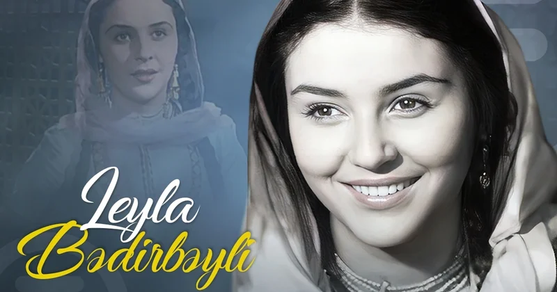 SSRİ Xalq artisti Leyla Bədirbəylinin doğum günüdür