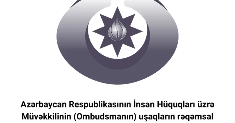 Ombudsman uşaqların rəqəmsal mühitdə təhlükəsizliyi ilə bağlı xəbərdarlıq etdi