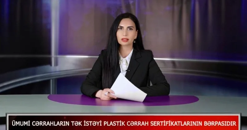 Plastik cərrahların sertifikat düyünü: Xaos nəyə xidmət edir?