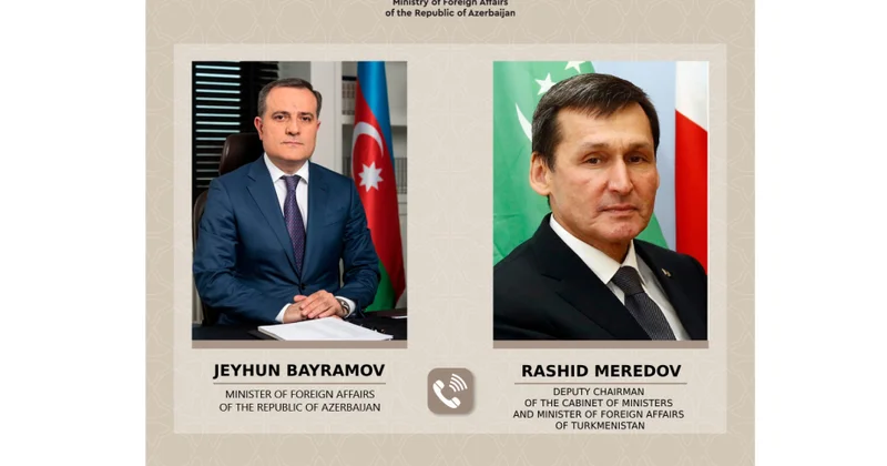 Nazir Ceyhun Bayramov türkmənistanlı həmkarı ilə telefonla danışıb