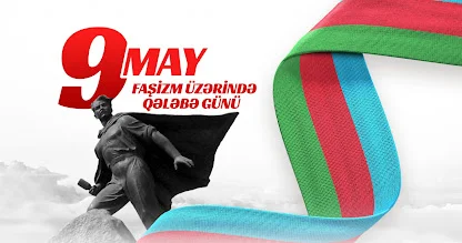 Azərbaycanın müharibədə tarixi rolu 9 May