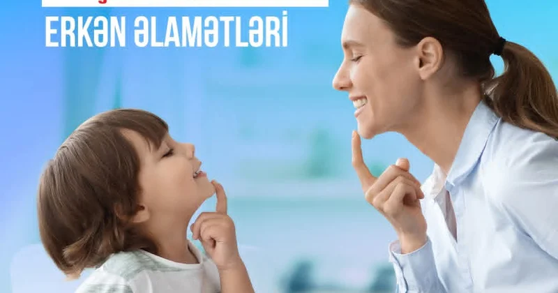 Uşaqlarda nitq və inkişaf ləngiməsinin erkən əlamətləri