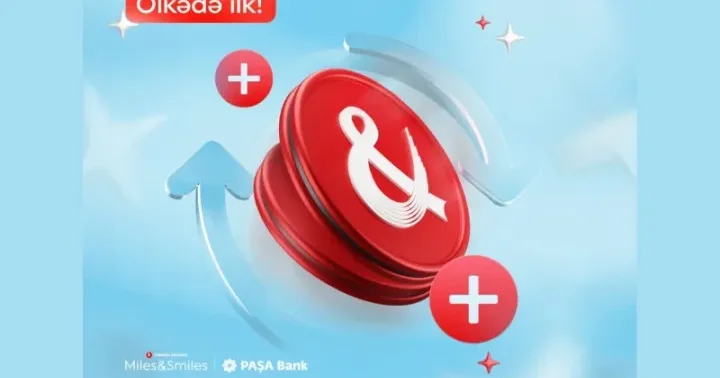 Xərcləmədən də mil qazanmaq mümkündür: “Miles&Smiles PAŞA Bank” kartlarında yeni funksionallıq