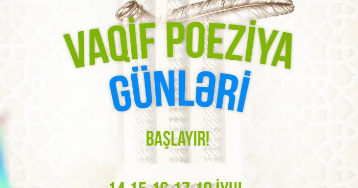 Vaqif Poeziya Günləri yenidən poeziya sevərləri bir araya gətirir!