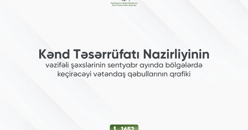 Kənd Təsərrüfatı Nazirliyinin sentyabr ayı üzrə bölgələrdə vətəndaş qəbulu qrafiki açıqlanıb
