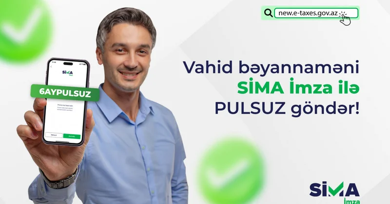 Vahid vergi bəyannaməsinin “SİMA İmza” ilə təqdim edilməsi mümkün oldu
