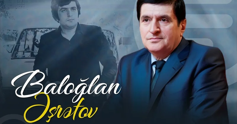 Əməkdar artist Baloğlan Əşrəfovun doğum günüdür