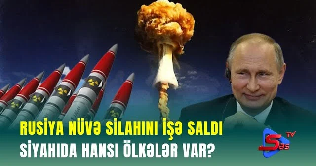 Rusiya nüvə silahını İşə Saldı Siyahıda hansı ölkələr var?