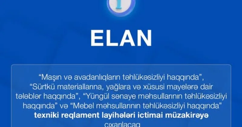 Qeyri qida sənaye məhsullarına dair texniki reqlament layihələri müzakirəyə çıxarılacaq