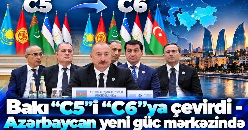 Bakı “C5”i “C6”ya çevirdi Azərbaycan yeni güc mərkəzində