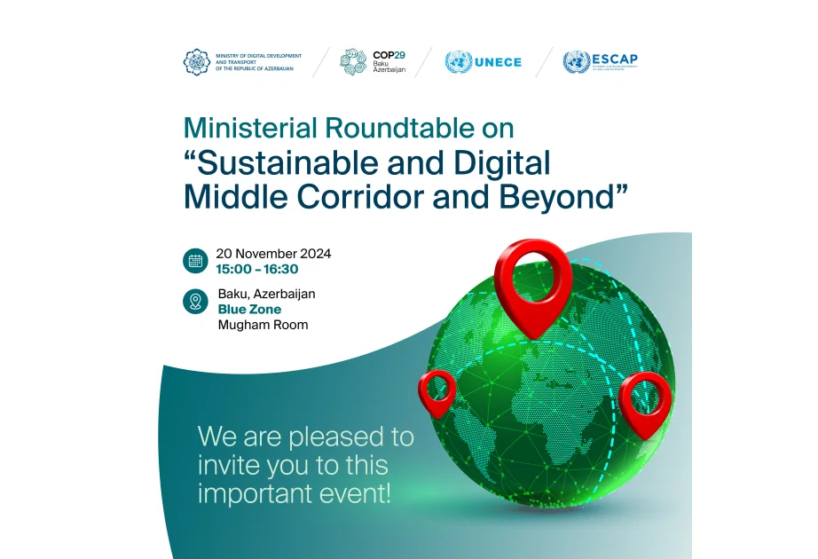 COP29 çərçivəsində “Dayanıqlı, rəqəmsal Orta Dəhliz və onun hüdudlarından kənar” mövzusunda dəyirmi masa keçiriləcək