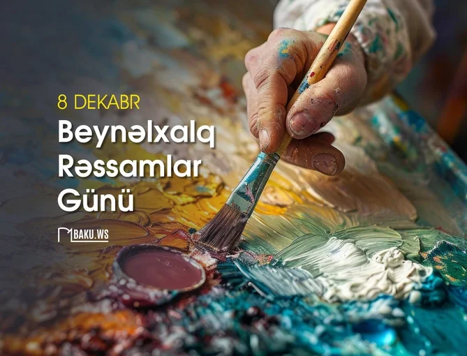 Bu gün Beynəlxalq Rəssamlar Günüdür Xəbər saytı Son xəbərlər və Hadisələr