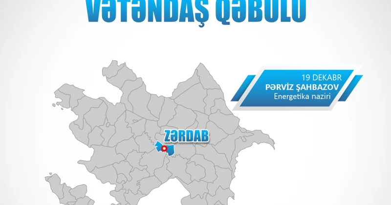 Energetika naziri Zərdabda vətəndaşlarla görüşəcək