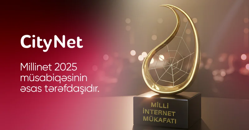 “CityNet” “MilliNet 2025” müsabiqəsinin əsas tərəfdaşıdır