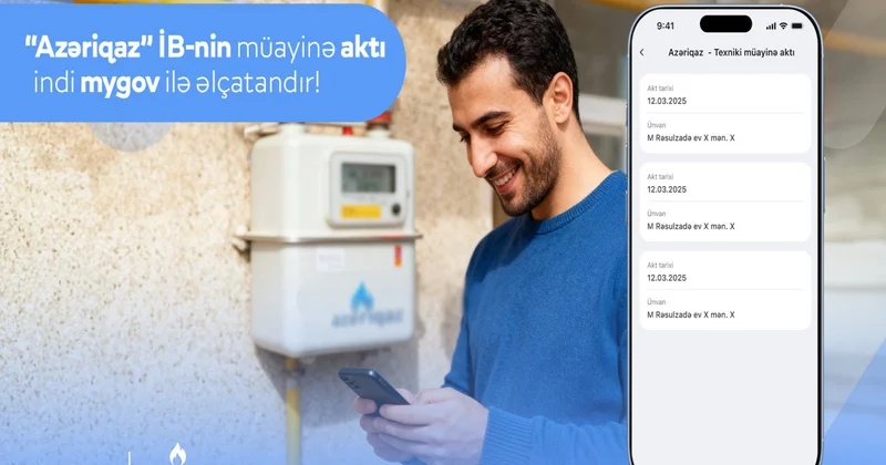 Vətəndaşlar qaz təchizatı ilə bağlı müayinə aktlarına “mygov” platformasında baxa biləcəklər