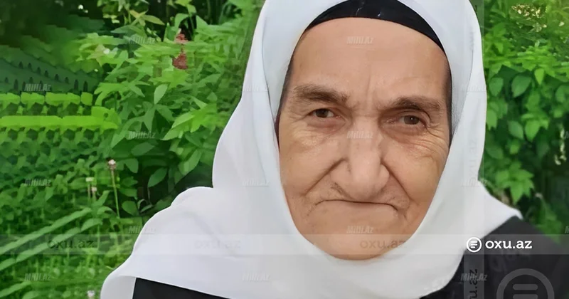 105 yaşlı Nazxanım nənə vəfat etdi