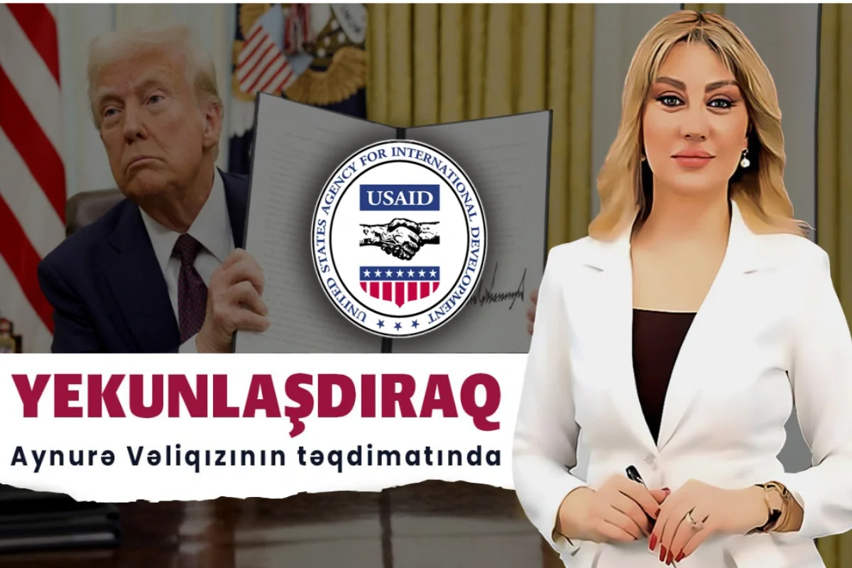 Amerikanın yeni hökuməti USAID ə niyə bu qədər qəzəblidir?