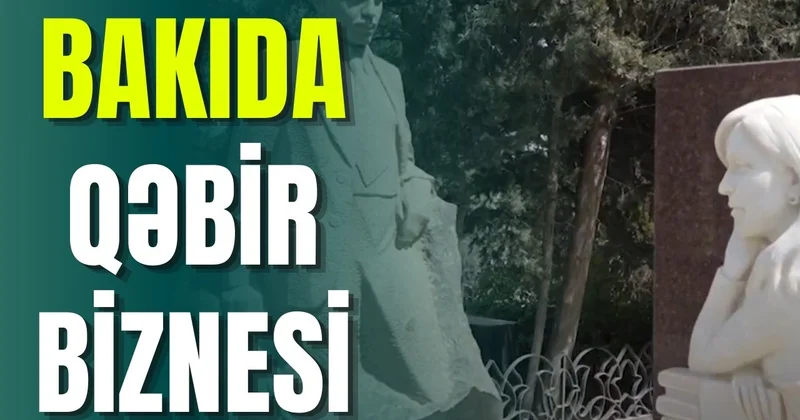 Bakıda qəbir biznesi qiymətləri kim təyin edir?