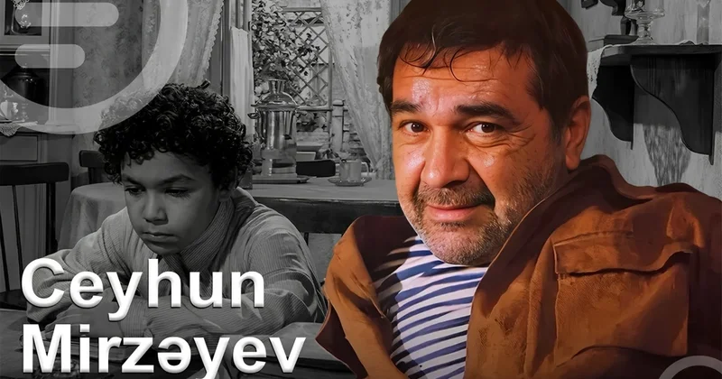 Kinomuzun sevimli aktyoru və rejissoru Ceyhun Mirzəyevin doğum günüdür VİDEO
