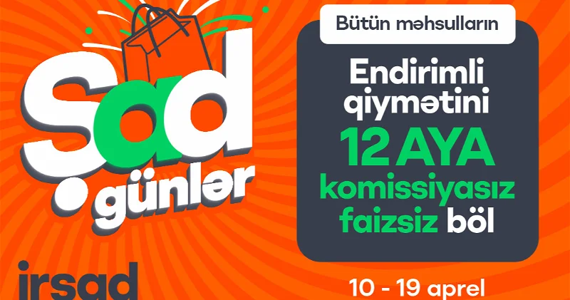 В сети магазинов İrşad вновь стартует акция Şad Günlər фото видео
