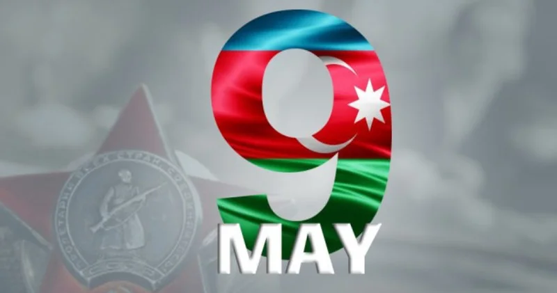 9 May Qələbənin qazanılmasında Azərbaycanın tarixi rolu