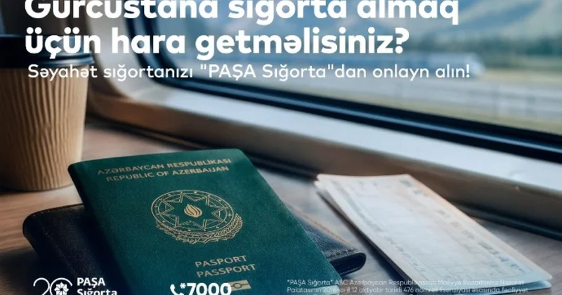 PAŞA Sığorta Gürcüstana gedənlər üçün sığortanın alınmasını 2 3 dəqiqəyə təmin edir