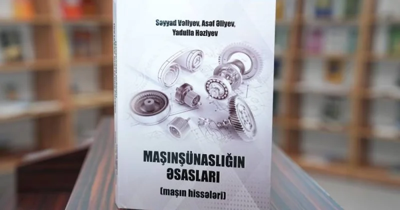 NDU da “Maşınşünaslığın əsasları” adlı dərs vəsaitinin təqdimatı baş tutub