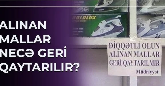 “İistehlakçı 14 gün ərzində onu lazımi keyfiyyətli mala dəyişdirə bilər” HÜQUQŞÜNAS DANIŞDI
