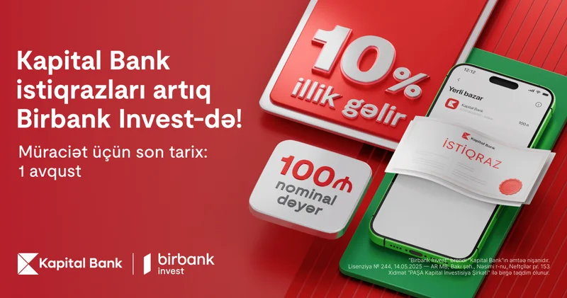 Kapital Bank istiqrazlarına abunə yazılışı başladı: illik 10% gəlirlə investisiya edin
