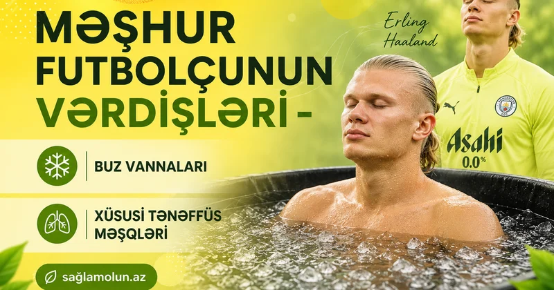 Futbolçu sağlamlıq sirlərini paylaşdı